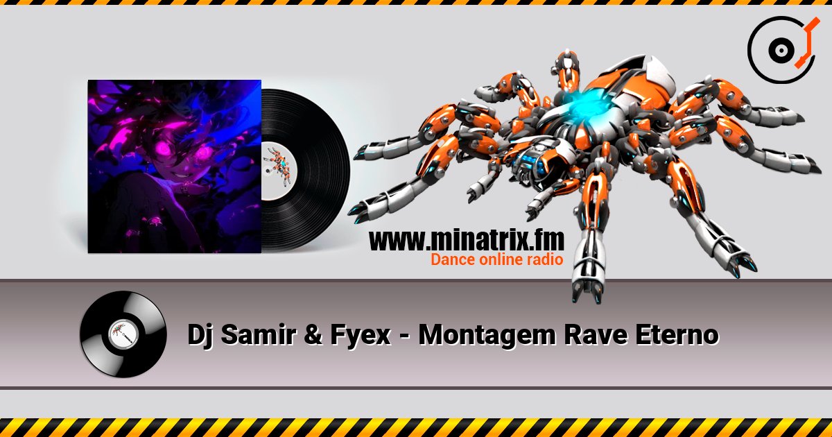 Dj Samir & Fyex - Montagem Rave Eterno écouter en ligne en haute qualité | Minatrix.FM