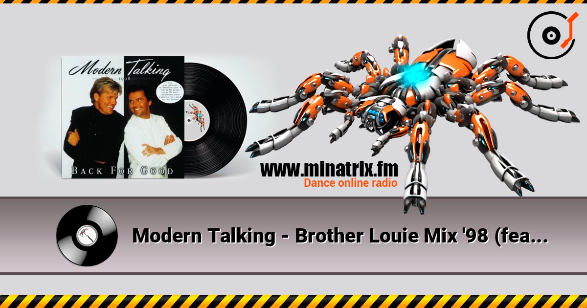 Modern Talking - Brother Louie Mix '98 (feat. Eric Singleton) (Radio Edit) слухати онлайн у високій якості | Minatrix.FM