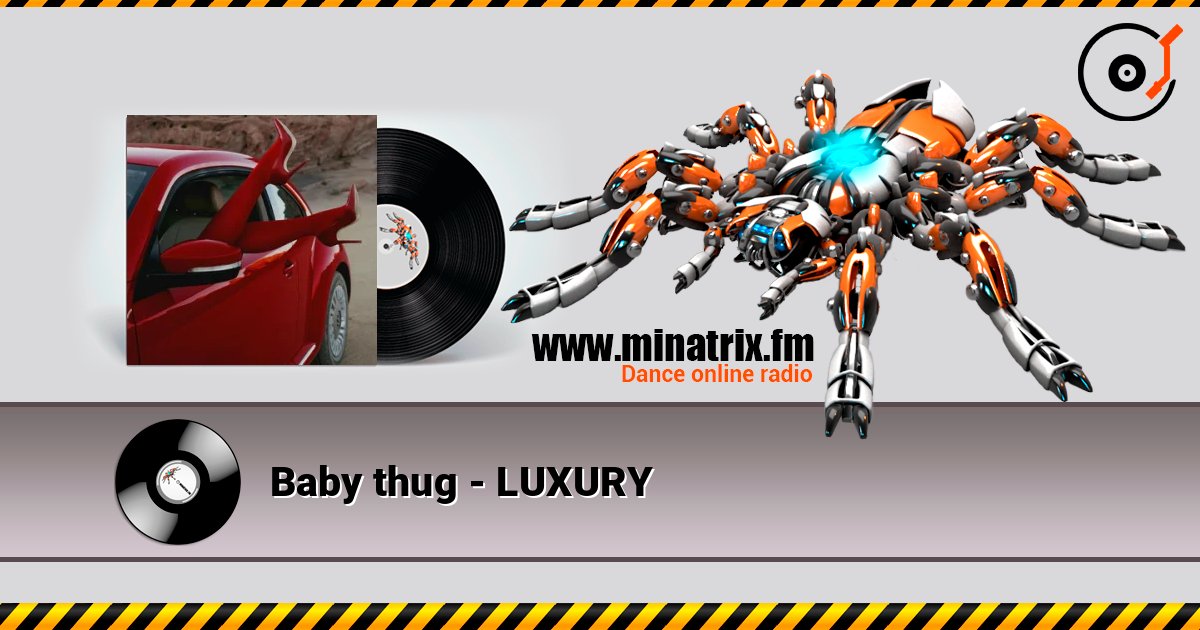 Baby thug - LUXURY écouter en ligne en haute qualité | Minatrix.FM