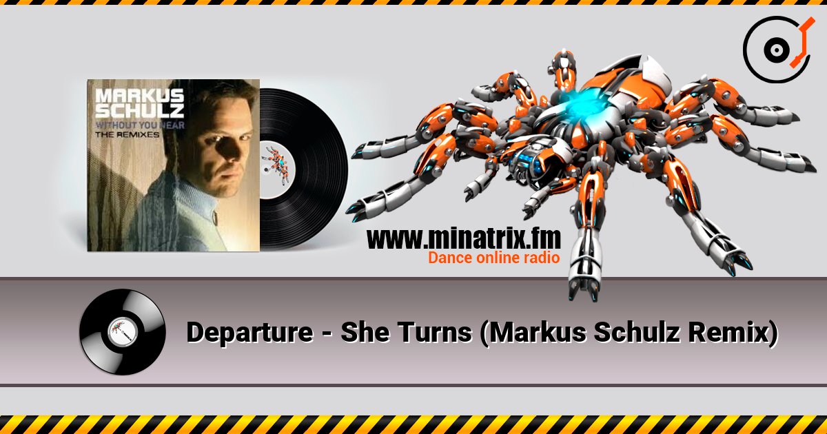 Departure - She Turns (Markus Schulz Remix) 在线收听高音质 | Minatrix.FM