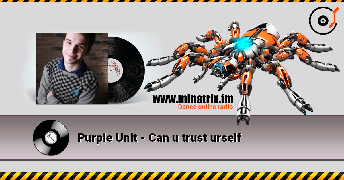 Purple Unit - Can u trust urself online in hoher Qualität hören | Minatrix.FM
