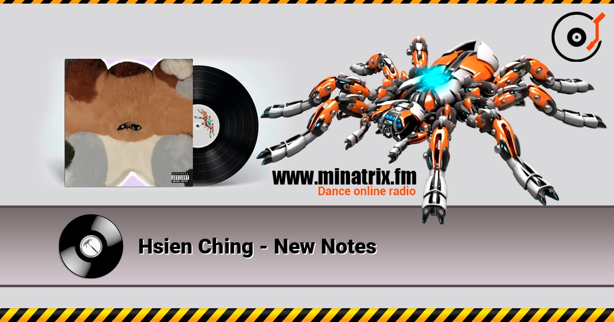 Hsien Ching - New Notes слушать онлайн в высоком качестве | Minatrix.FM