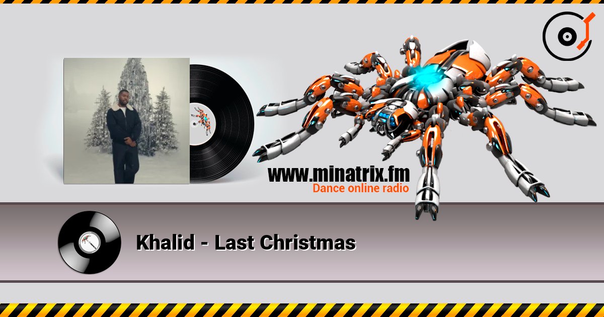 Khalid - Last Christmas listen online in high quality | Minatrix.FM