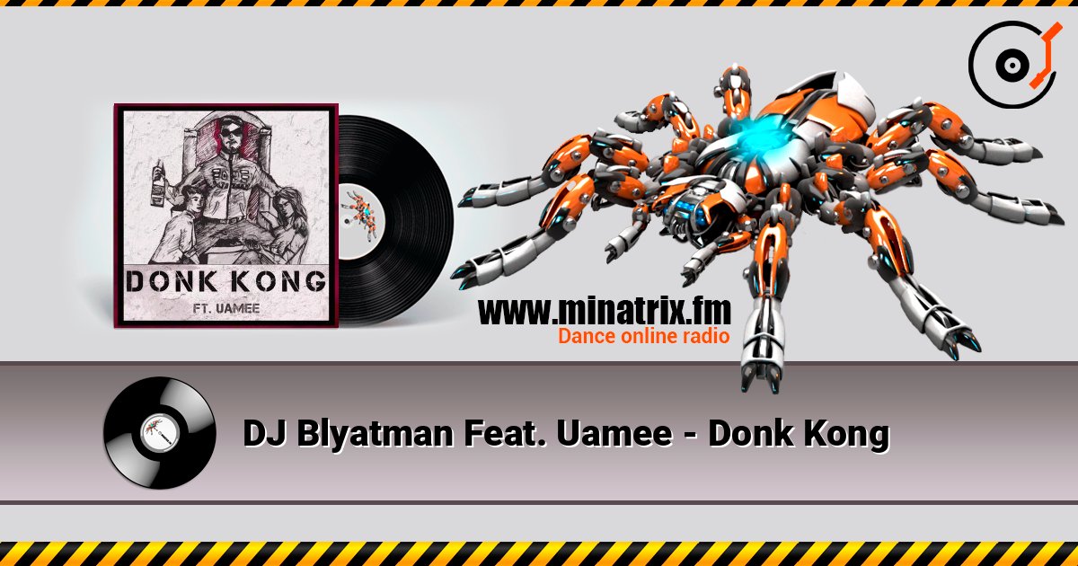 DJ Blyatman Feat. Uamee - Donk Kong слушать онлайн в высоком качестве | Minatrix.FM