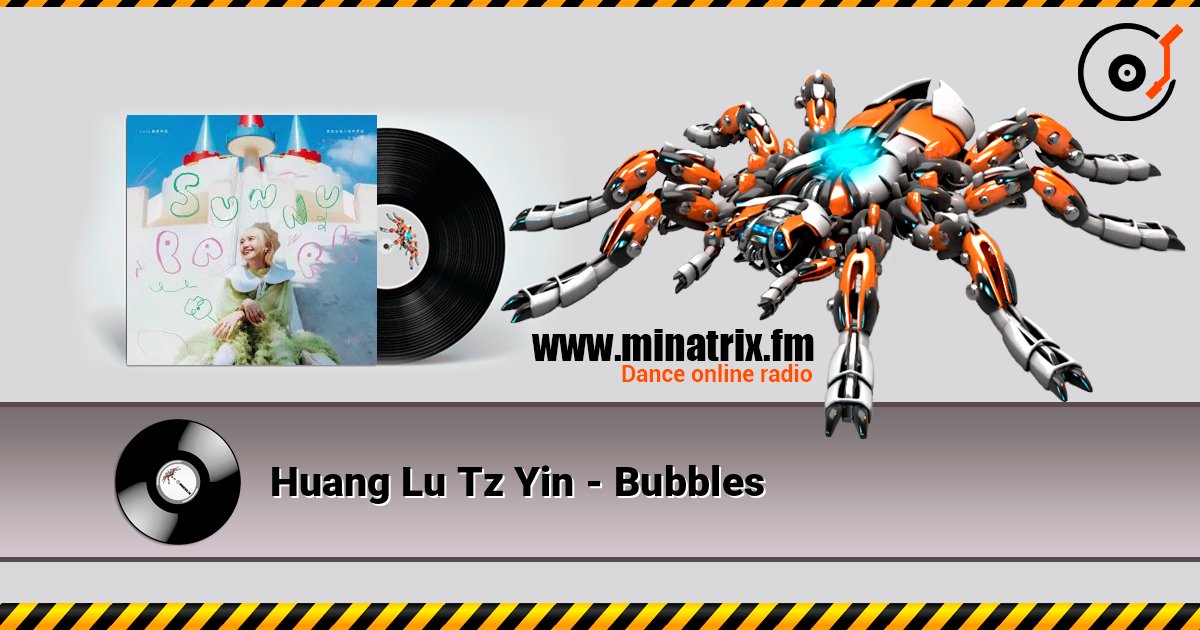 Huang Lu Tz Yin - Bubbles слушать онлайн в высоком качестве | Minatrix.FM