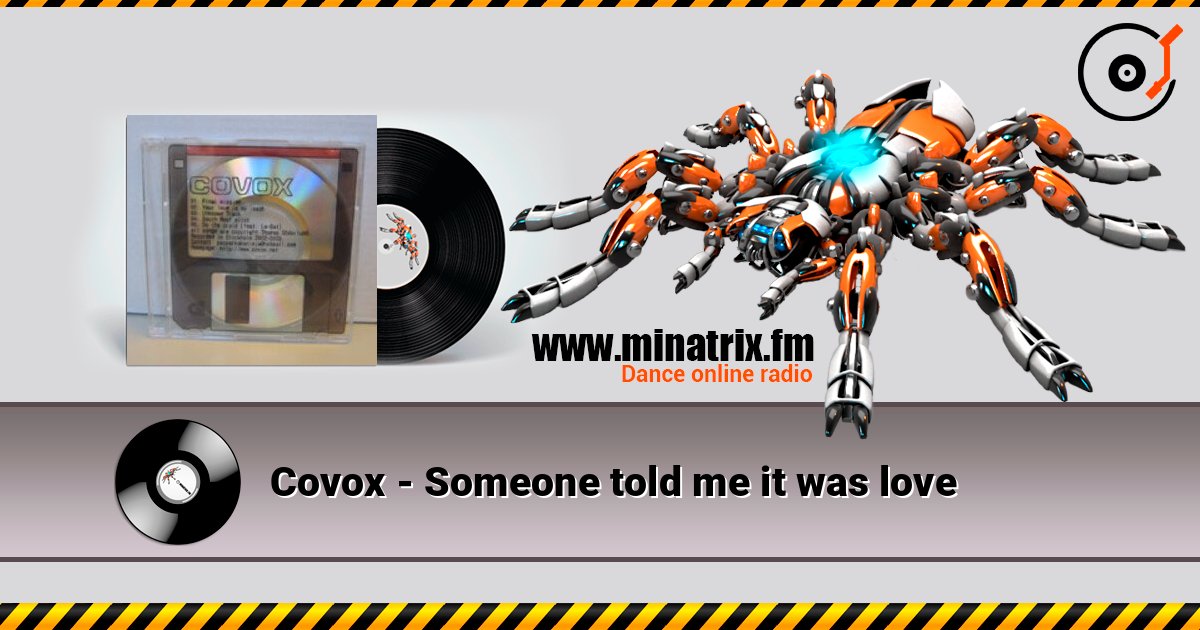 Covox - Someone told me it was love слушать онлайн в высоком качестве | Minatrix.FM