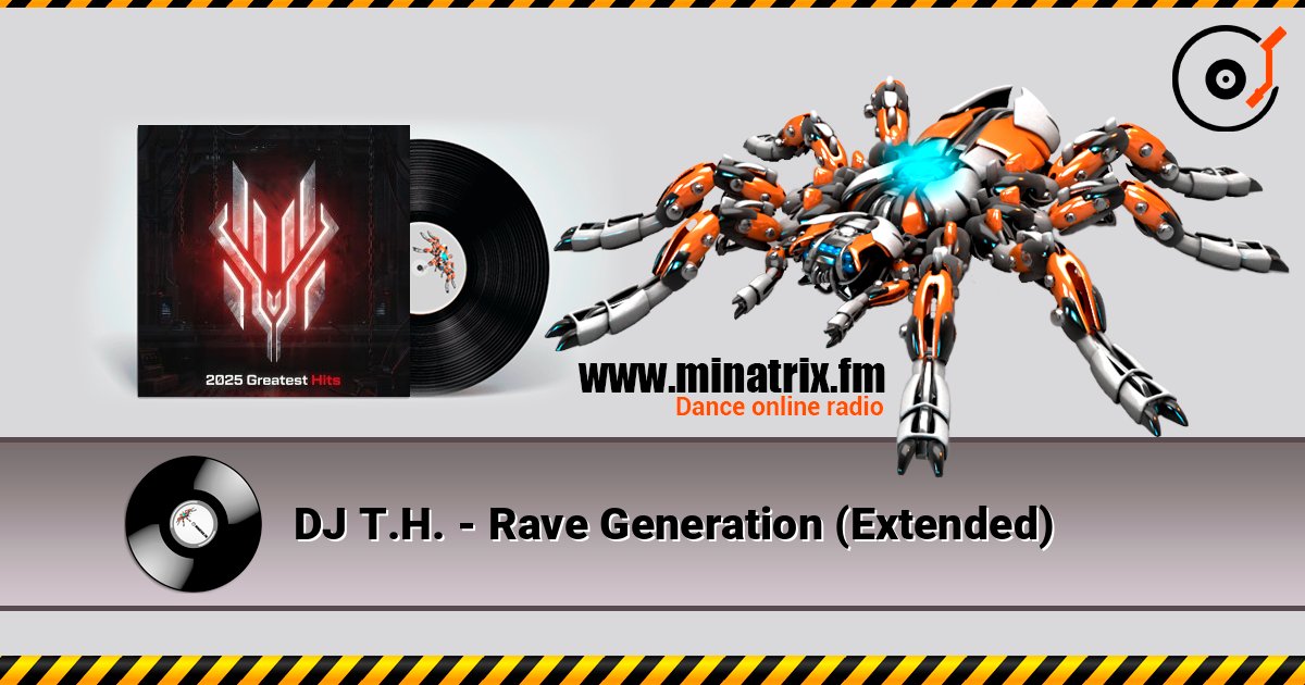 DJ T.H. - Rave Generation (Extended) слушать онлайн в высоком качестве | Minatrix.FM