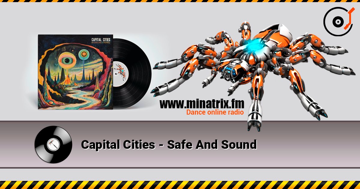 Capital Cities - Safe And Sound escuchar en línea en alta calidad | Minatrix.FM