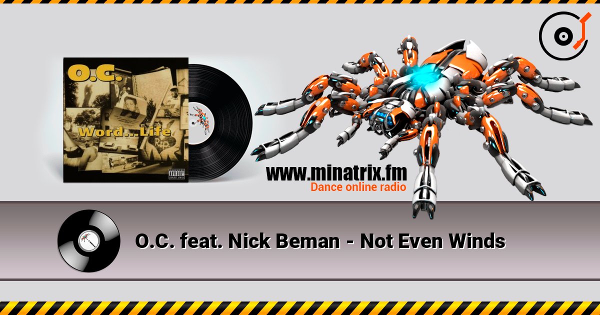 O.C. feat. Nick Beman - Not Even Winds escuchar en línea en alta calidad | Minatrix.FM