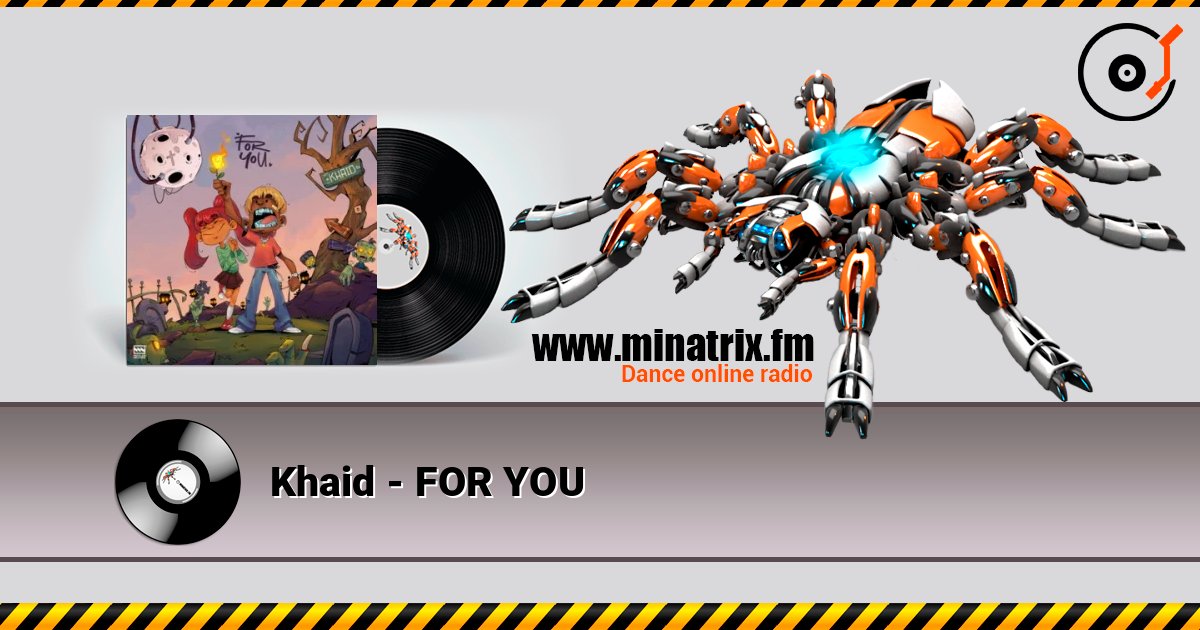 Khaid - FOR YOU online in hoher Qualität hören | Minatrix.FM