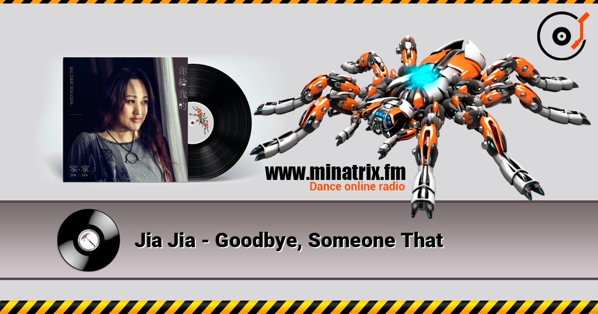Jia Jia - Goodbye, Someone That слушать онлайн в высоком качестве | Minatrix.FM