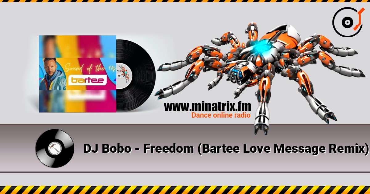 DJ Bobo - Freedom (Bartee Love Message Remix) слушать онлайн в высоком качестве | Minatrix.FM
