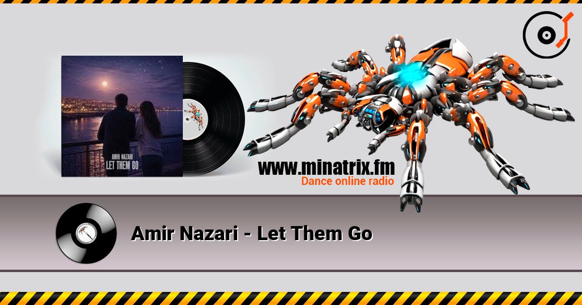 Amir Nazari - Let Them Go слушать онлайн в высоком качестве | Minatrix.FM