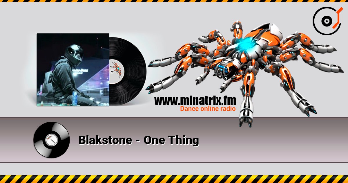 Blakstone - One Thing listen online in high quality | Minatrix.FM