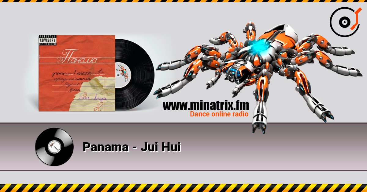 Panama - Jui Hui слушать онлайн в высоком качестве | Minatrix.FM