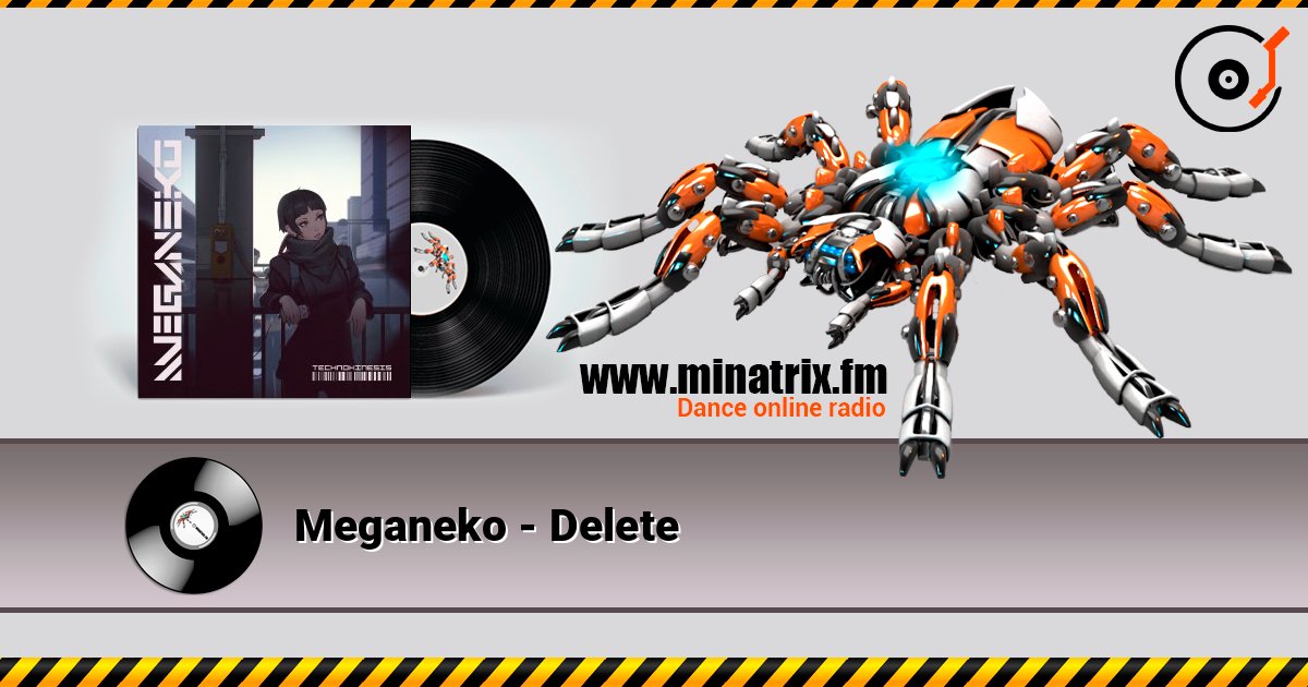 Meganeko - Delete слушать онлайн в высоком качестве | Minatrix.FM