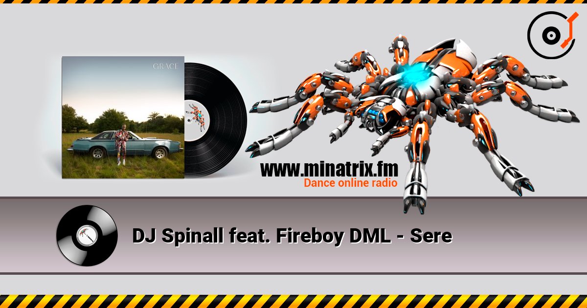 DJ Spinall feat. Fireboy DML - Sere слушать онлайн в высоком качестве | Minatrix.FM