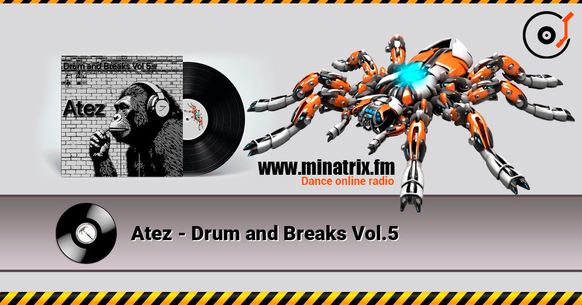 Atez - Drum and Breaks Vol.5 écouter en ligne en haute qualité | Minatrix.FM