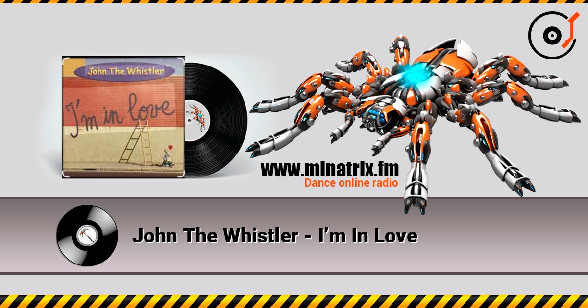 John The Whistler - I’m In Love слухати онлайн у високій якості | Minatrix.FM
