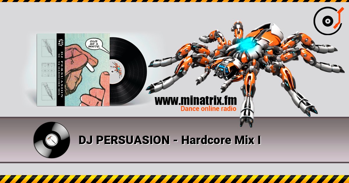 DJ PERSUASION - Hardcore Mix I слушать онлайн в высоком качестве | Minatrix.FM