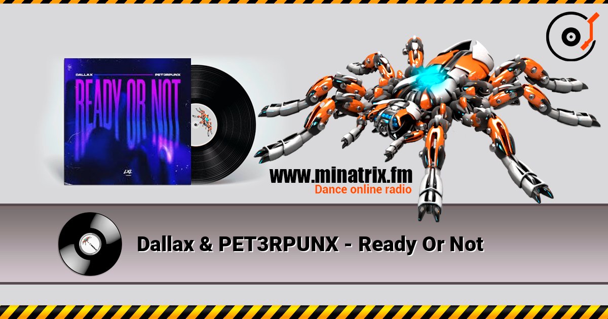 Dallax & PET3RPUNX - Ready Or Not listen online in high quality | Minatrix.FM