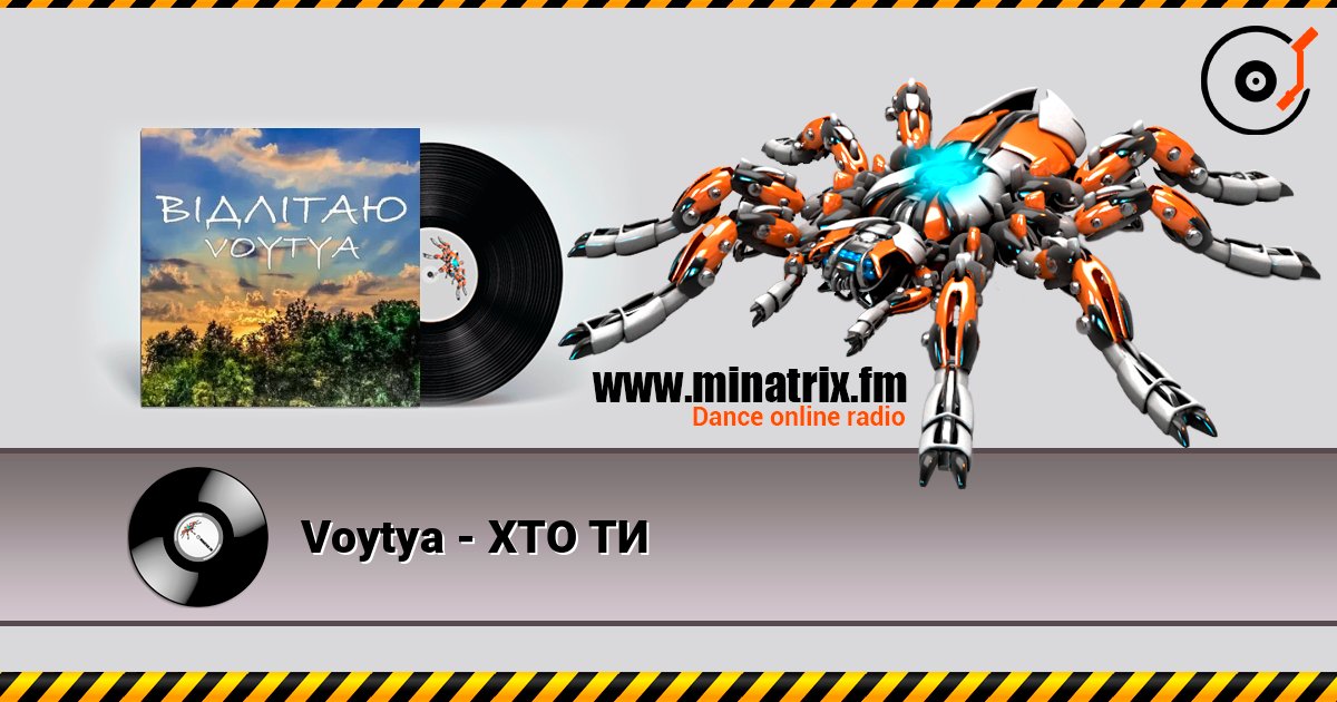 Voytya - ХТО ТИ online in hoher Qualität hören | Minatrix.FM