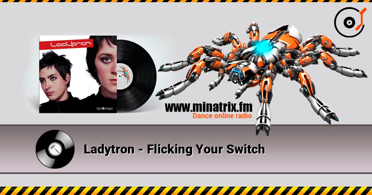Ladytron - Flicking Your Switch 在线收听高音质 | Minatrix.FM