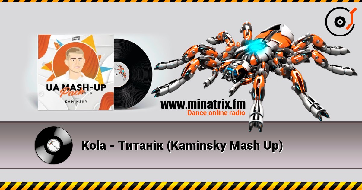Kola - Титанік (Kaminsky Mash Up) слухати онлайн у високій якості | Minatrix.FM
