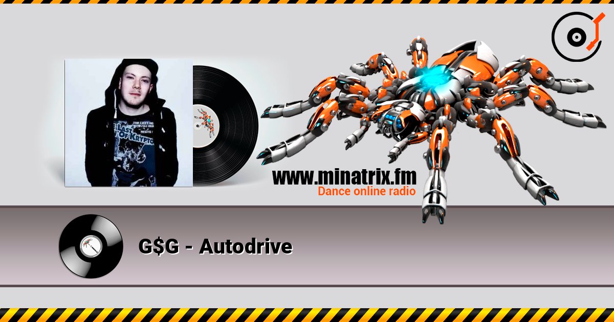 G$G - Autodrive слухати онлайн у високій якості | Minatrix.FM