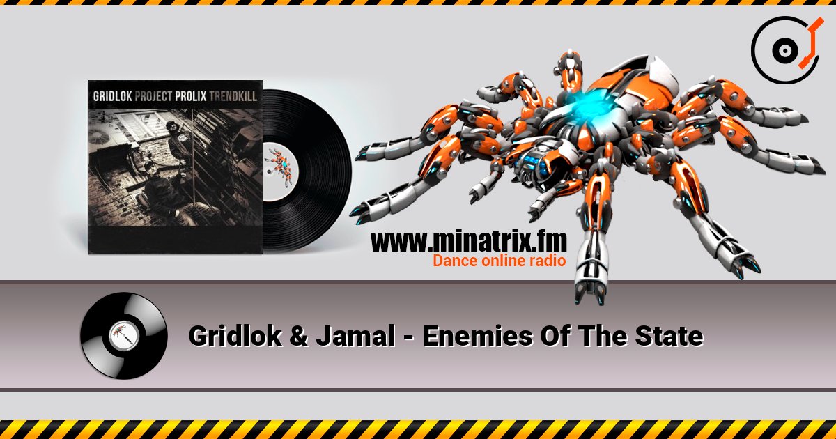 Gridlok & Jamal - Enemies Of The State слушать онлайн в высоком качестве | Minatrix.FM