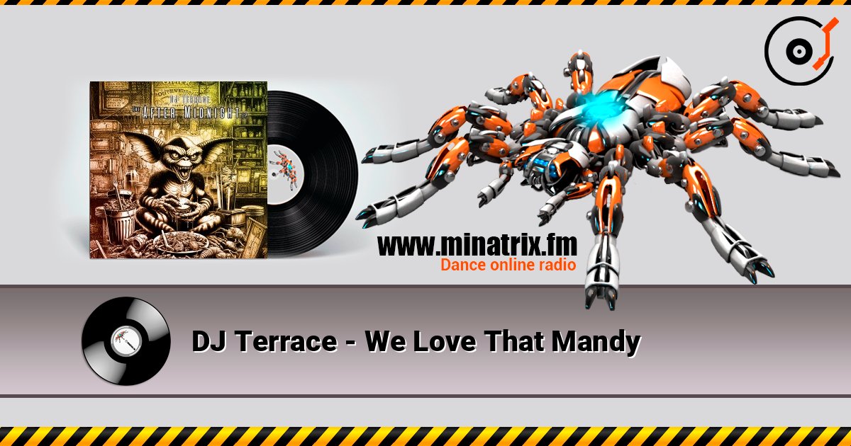 DJ Terrace - We Love That Mandy слушать онлайн в высоком качестве | Minatrix.FM
