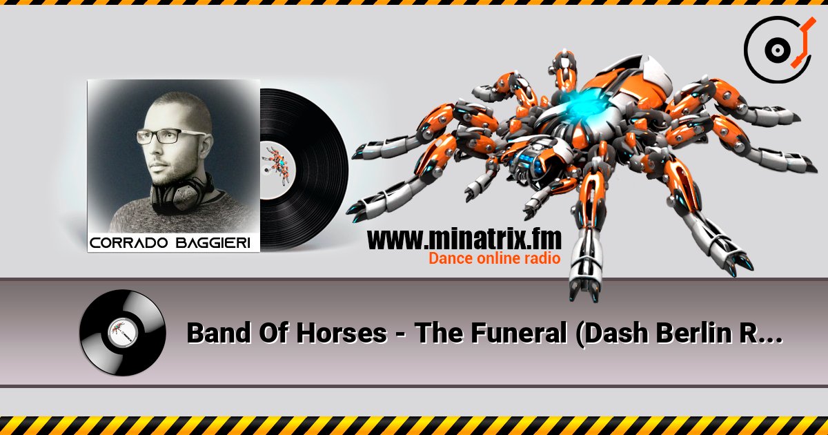 Band Of Horses - The Funeral (Dash Berlin Remix) 在线收听高音质 | Minatrix.FM
