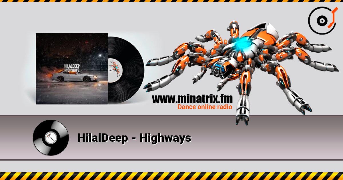 HilalDeep - Highways écouter en ligne en haute qualité | Minatrix.FM