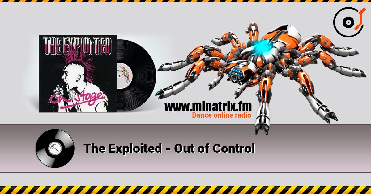 The Exploited - Out of Control online in hoher Qualität hören | Minatrix.FM