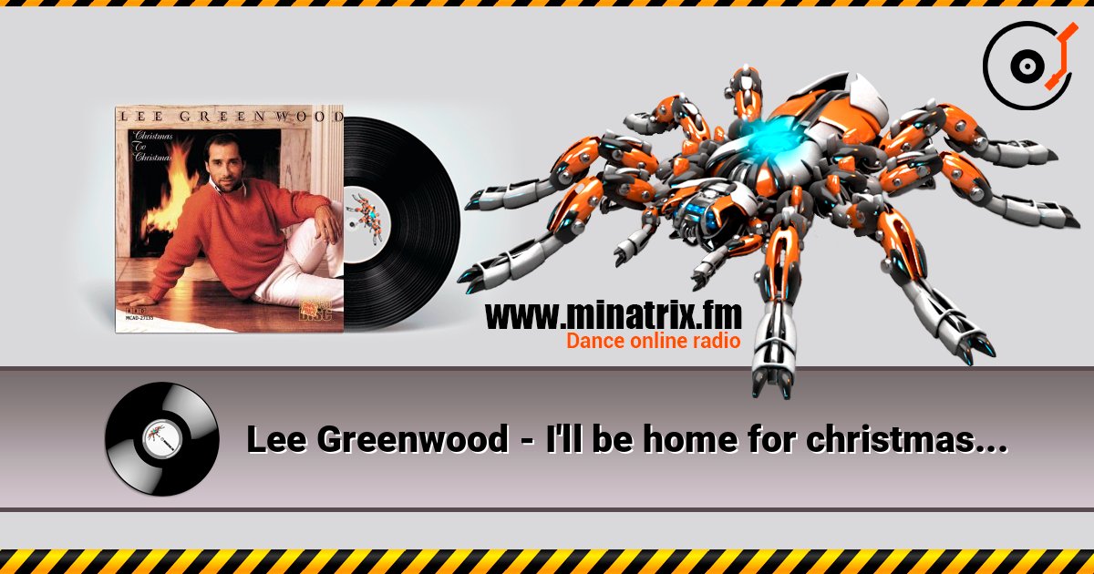 Lee Greenwood - I'll be home for christmas escuchar en línea en alta calidad | Minatrix.FM
