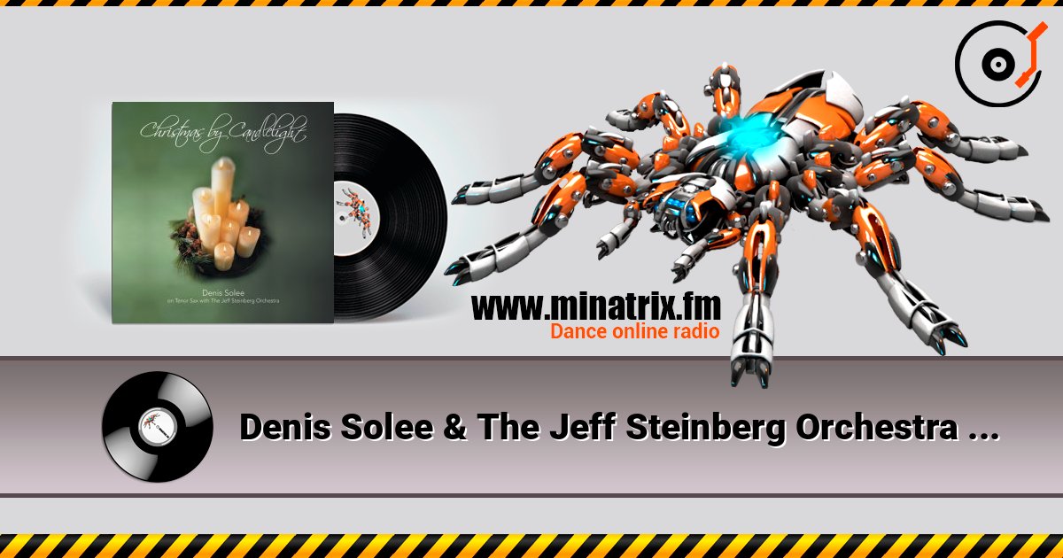 Denis Solee & The Jeff Steinberg Orchestra - Christmas time is here online in hoher Qualität hören | Minatrix.FM