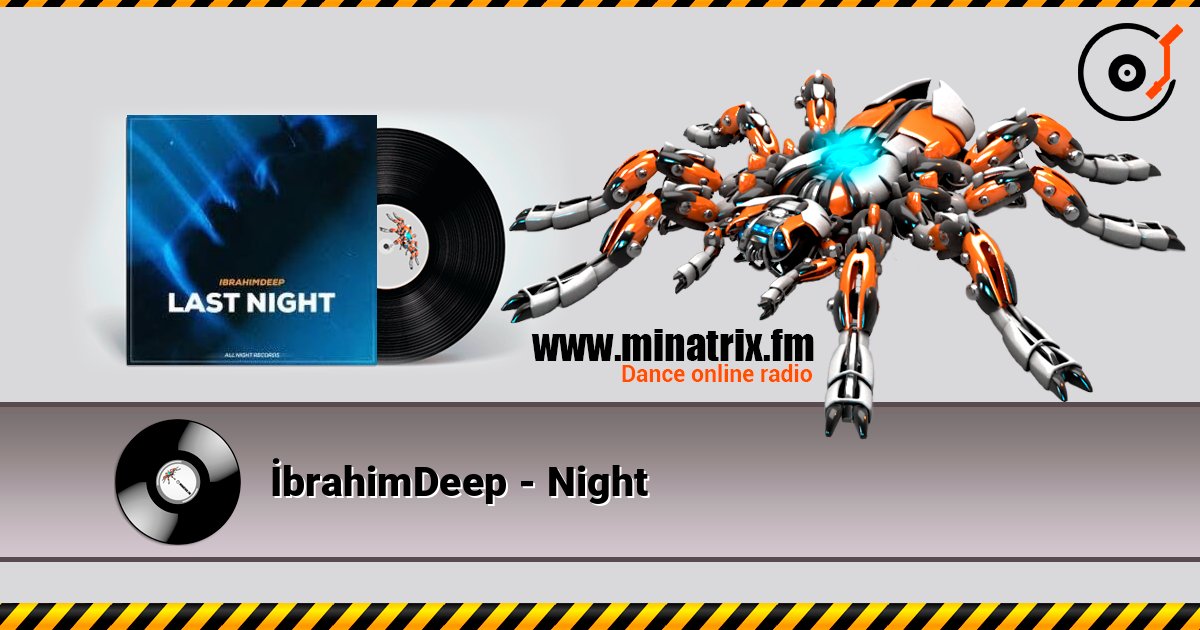 İbrahimDeep - Night 在线收听高音质 | Minatrix.FM