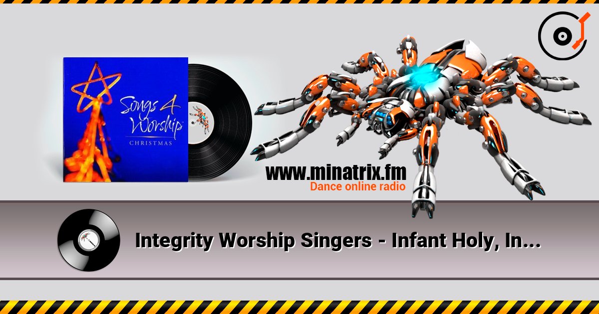 Integrity Worship Singers - Infant Holy, Infant Lowly-Away I online in hoher Qualität hören | Minatrix.FM