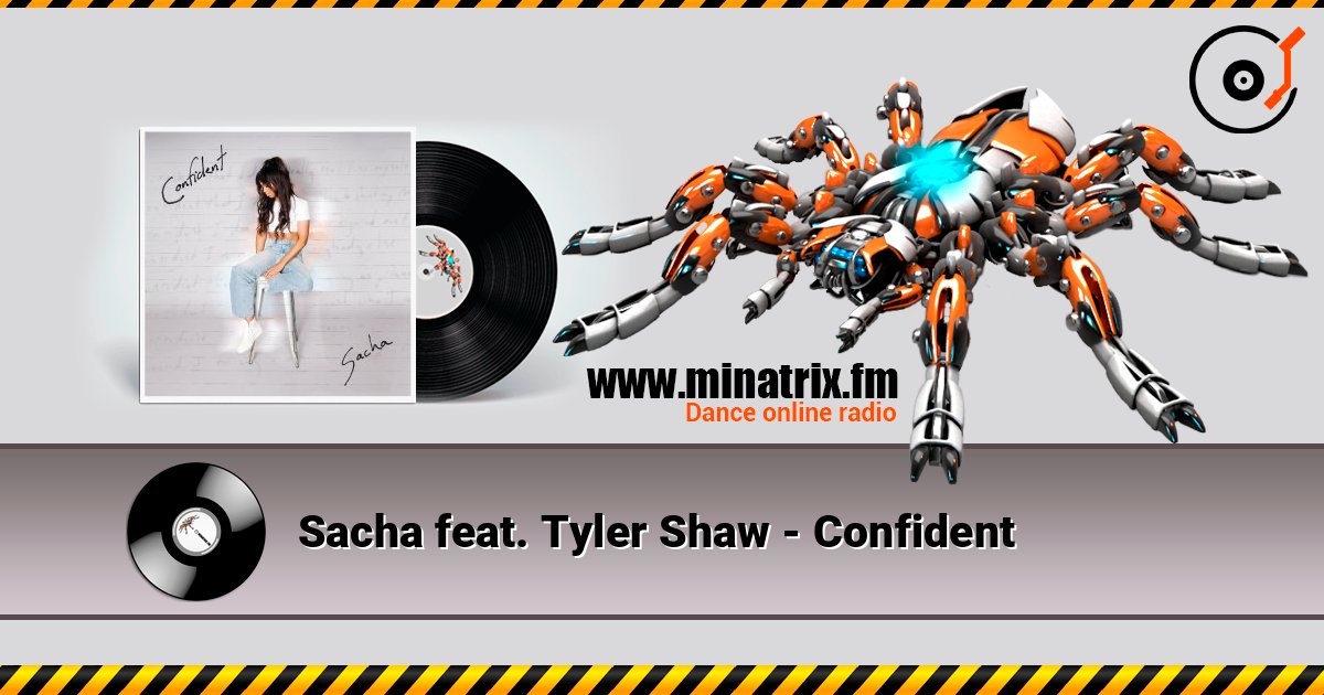 Sacha feat. Tyler Shaw - Confident слушать онлайн в высоком качестве | Minatrix.FM