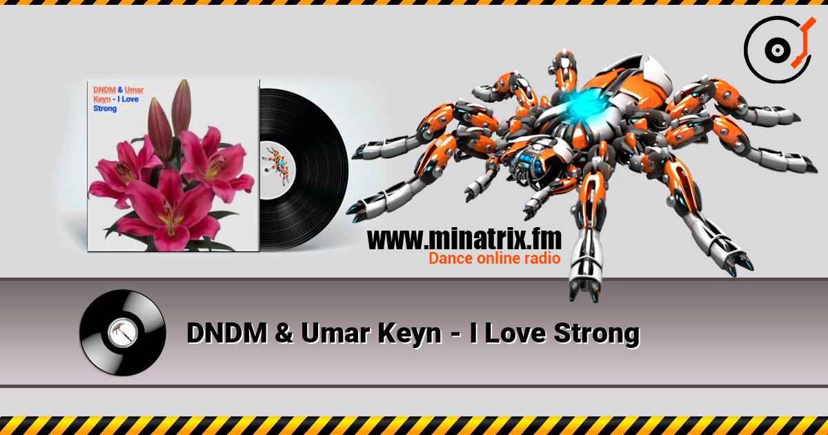 DNDM & Umar Keyn - I Love Strong слухати онлайн у високій якості | Minatrix.FM