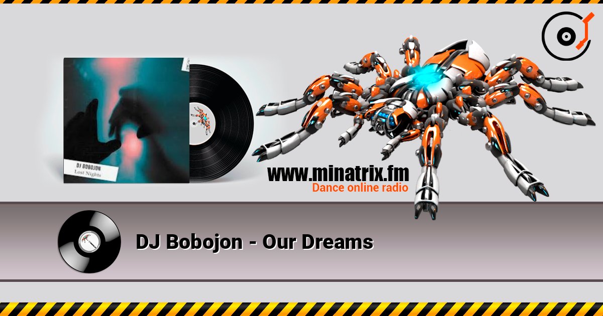DJ Bobojon - Our Dreams listen online in high quality | Minatrix.FM