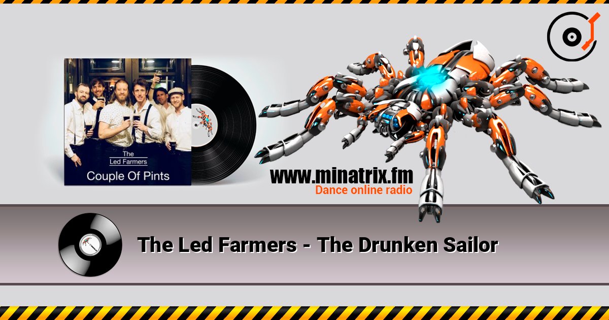 The Led Farmers - The Drunken Sailor escuchar en línea en alta calidad | Minatrix.FM