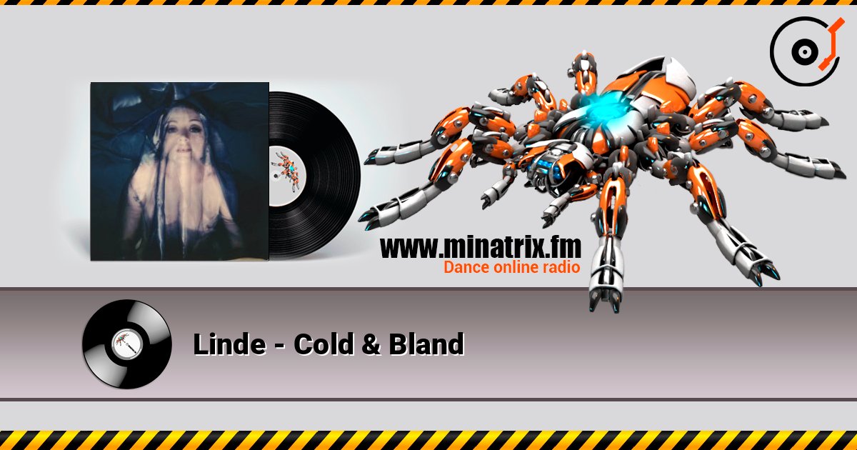 Linde - Cold & Bland 在线收听高音质 | Minatrix.FM