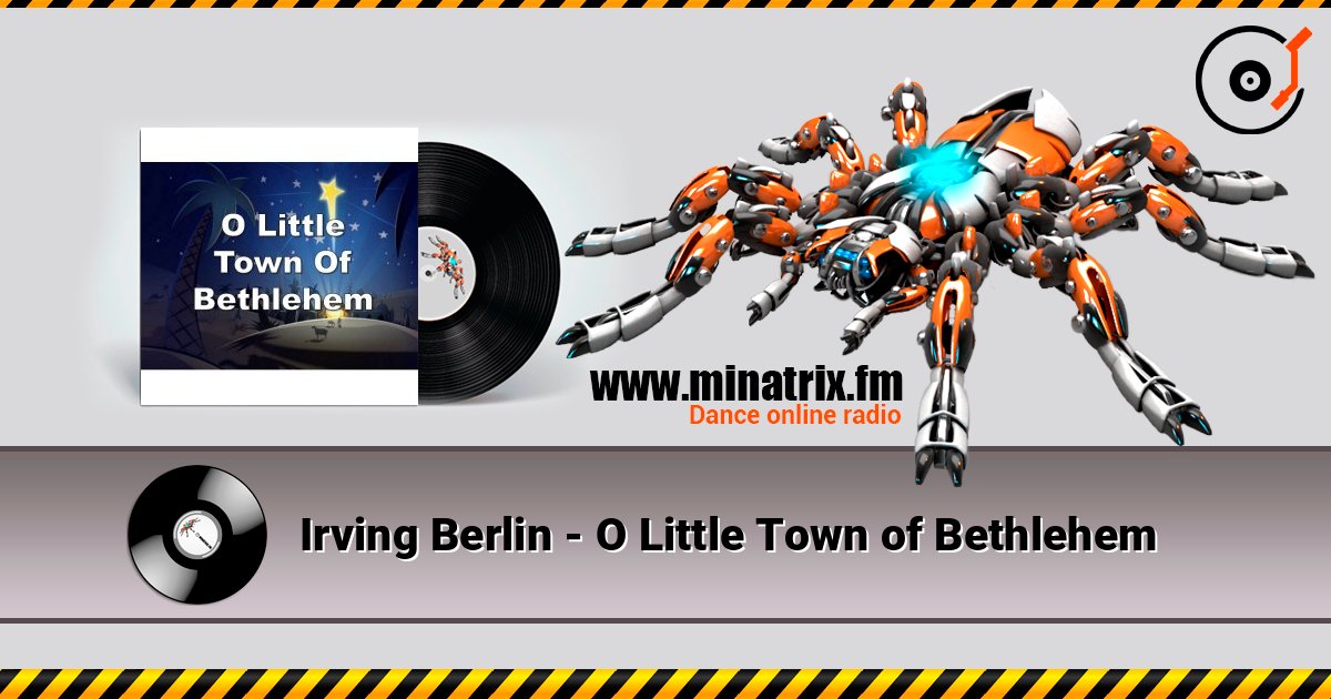 Irving Berlin - O Little Town of Bethlehem online in hoher Qualität hören | Minatrix.FM