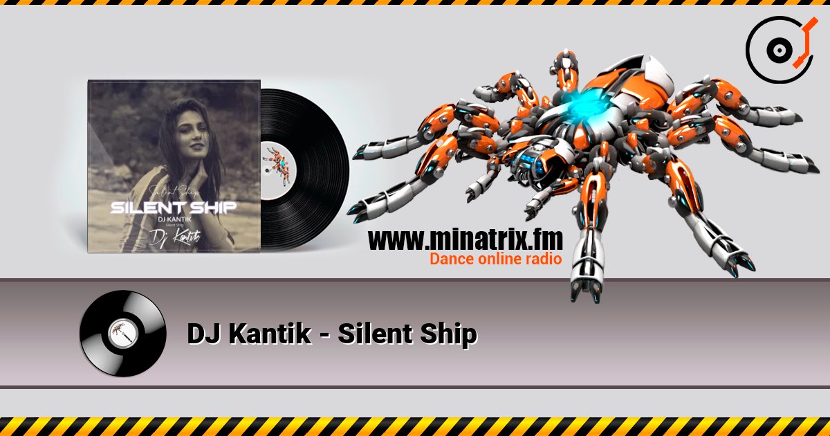 DJ Kantik - Silent Ship слухати онлайн у високій якості | Minatrix.FM