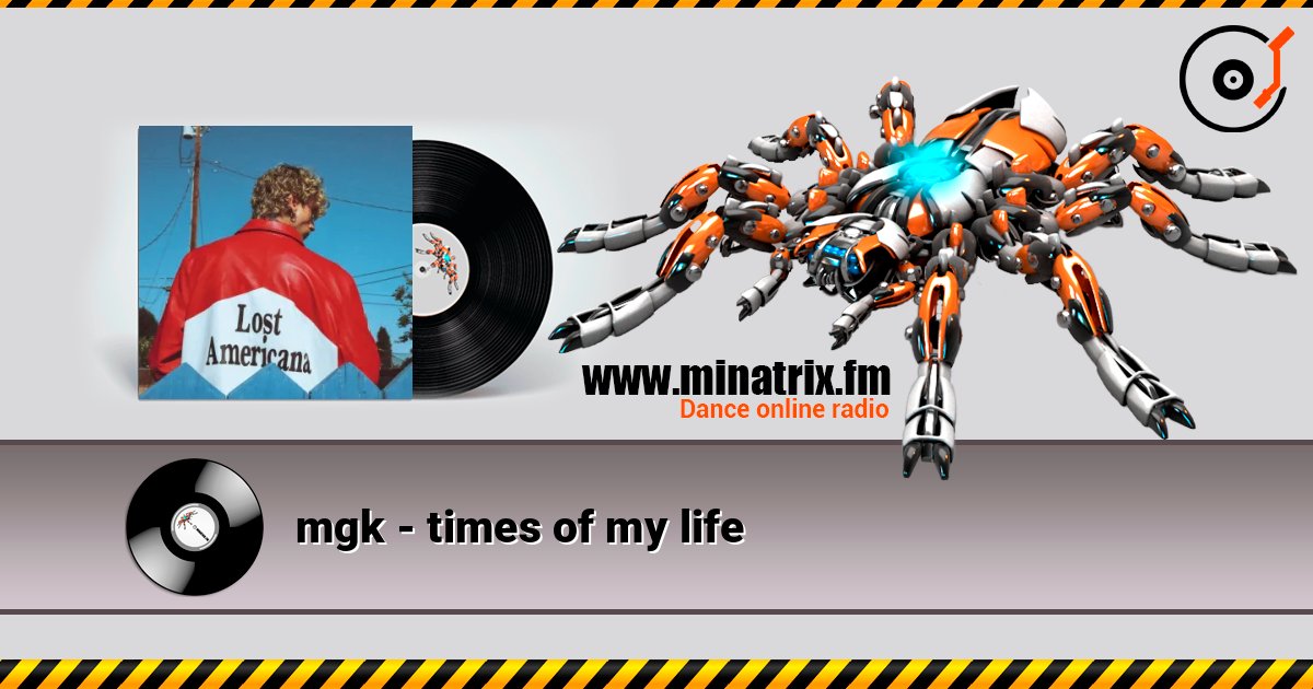 mgk - times of my life слухати онлайн у високій якості | Minatrix.FM