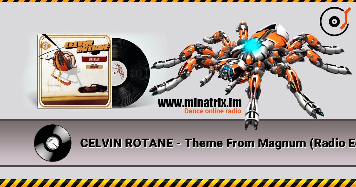 CELVIN ROTANE - Theme From Magnum (Radio Edit) escuchar en línea en alta calidad | Minatrix.FM