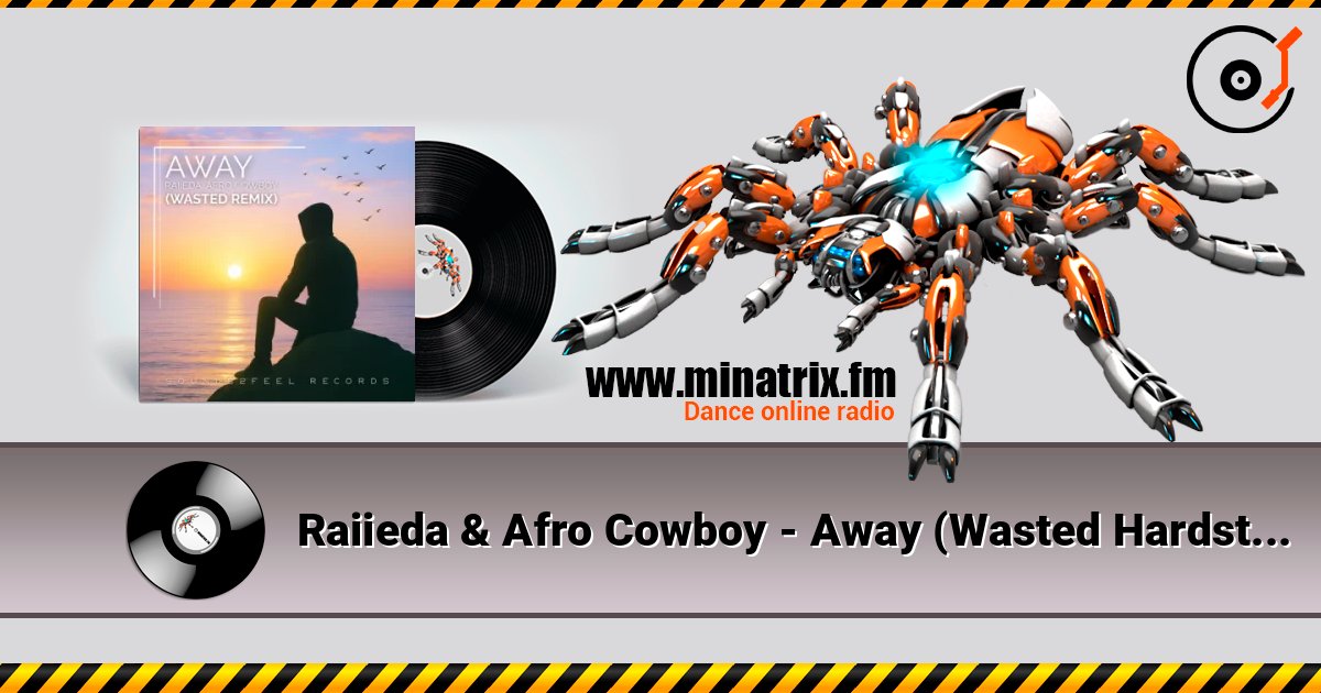 Raiieda & Afro Cowboy - Away (Wasted Hardstyle Remix) 在线收听高音质 | Minatrix.FM