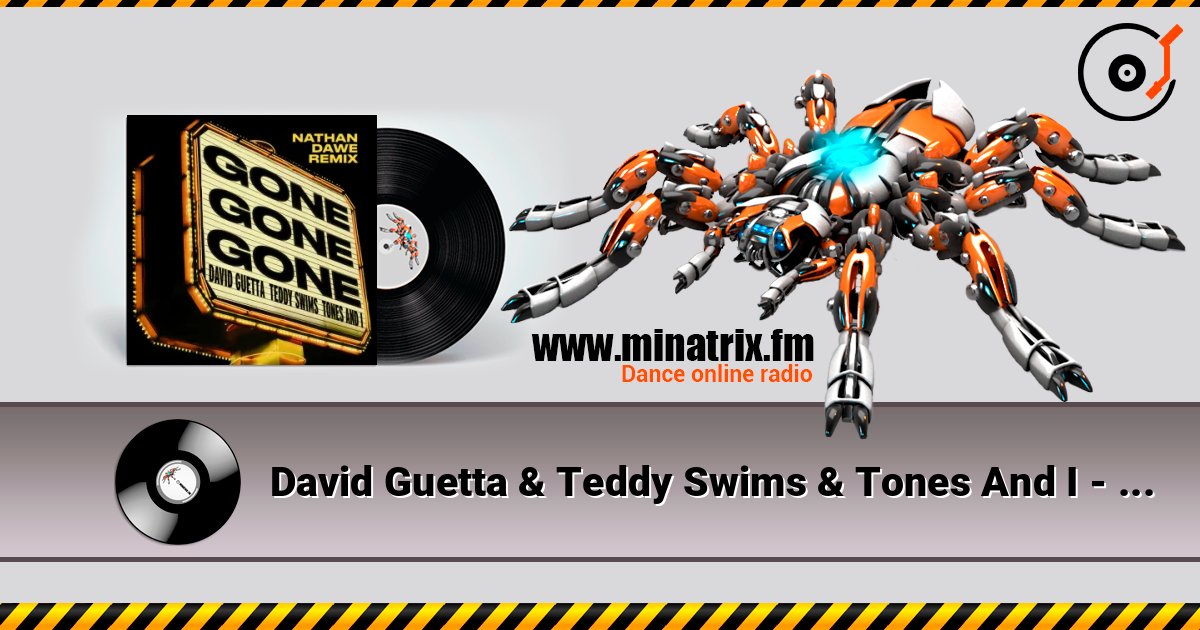 David Guetta & Teddy Swims & Tones And I - Gone Gone Gone (Nathan Dawe Remix) escuchar en línea en alta calidad | Minatrix.FM