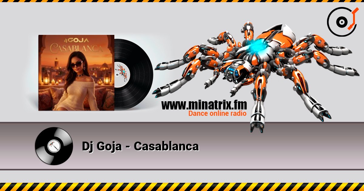 Dj Goja - Casablanca 在线收听高音质 | Minatrix.FM